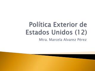 Política Exterior de Estados Unidos (12)