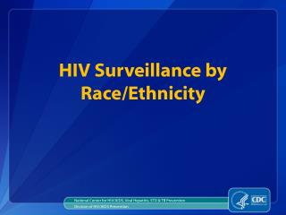 HIV Surveillance by Race/Ethnicity