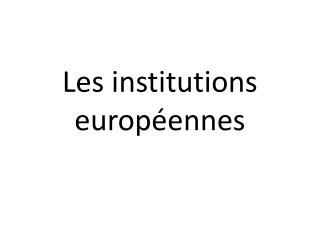 Les institutions européennes