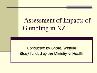 Assessment of Impacts of Gambling in NZ