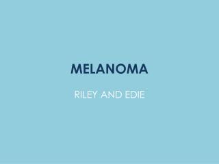 MELANOMA