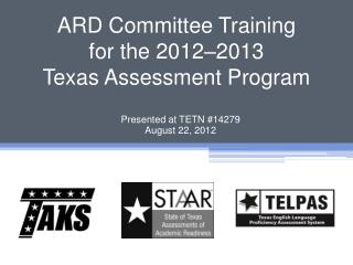 ARD Committee Training for the 2012–2013 Texas Assessment Program