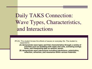 Daily TAKS Connection: Wave Types, Characteristics, and Interactions