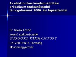 Az elektronikus kérelem-kitöltési próbaüzem szaktanácsadói támogatásának 2006. évi tapasztalatai