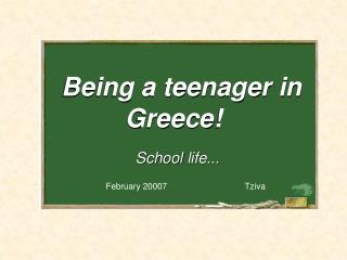 Being a teenager in Greece!
