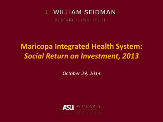 Maricopa Integrated Health System: Social Return on Investment, 2013