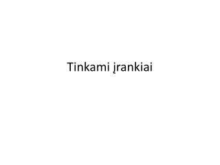 Tinkami įrankiai