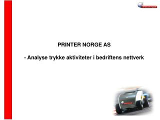PRINTER NORGE AS - Analyse trykke aktiviteter i bedriftens nettverk