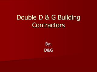 Double D &amp; G Building Contractors