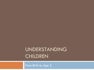 Understanding Children