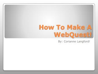 How To Make A WebQuest!