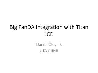 Big PanDA integration with Titan LCF.