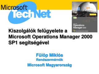 Kiszolgálók felügyelete a Microsoft Operations Manager 2000 SP1 segítségével