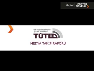 MEDYA TAKİP RAPORU