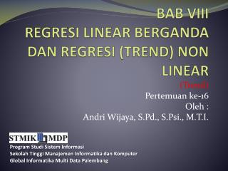 BAB VIII REGRESI LINEAR BERGANDA DAN REGRESI (TREND) NON LINEAR