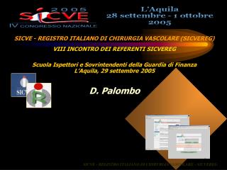 SICVE - REGISTRO ITALIANO DI CHIRURGIA VASCOLARE (SICVEREG) VIII INCONTRO DEI REFERENTI SICVEREG