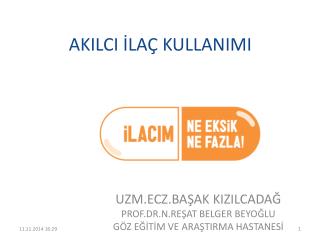 AKILCI İLAÇ KULLANIMI