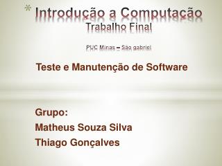 Introdução a Computação Trabalho Final PUC Minas – São gabriel