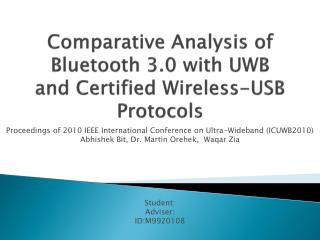 Comparative Analysis of Bluetooth 3.0 with UWB and Certified Wireless-USB Protocols