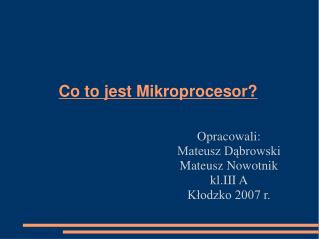 Co to jest Mikroprocesor?