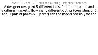 MATH 110 Sec 12.1 Intro to Counting Practice Exercises