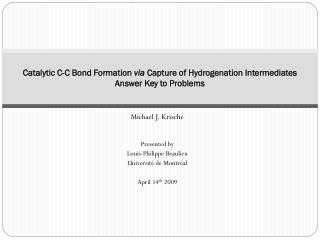 Catalytic C-C Bond Formation via Capture of Hydrogenation Intermediates Answer Key to Problems