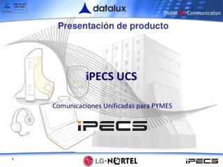 iPECS UCS Comunicaciones Unificadas para PYMES