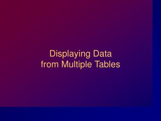 Displaying Data from Multiple Tables