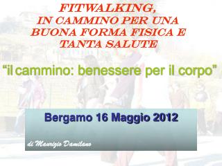 FITWALKING, IN CAMMINO PER UNA BUONA FORMA FISICA E TANTA SALUTE