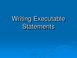 Writing Executable Statements