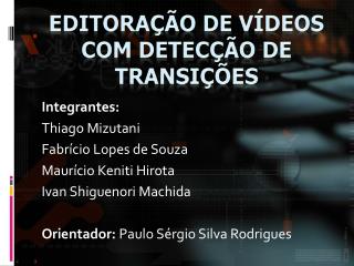 Editoração de vídeos COM DETECÇÃO DE TRANSIçÕES