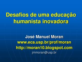 Desafios de uma educação humanista inovadora