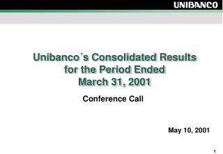 Unibanco´s Consolidated Results for the Period Ended March 31, 2001