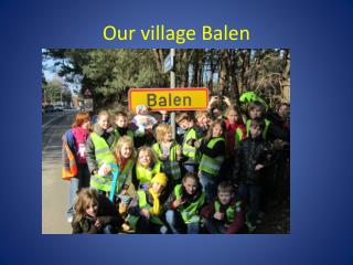 Our village Balen