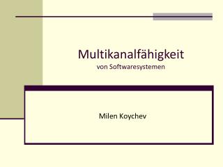 Multikanalfähigkeit von Softwaresystemen