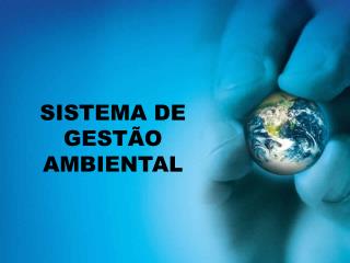 SISTEMA DE GESTÃO AMBIENTAL