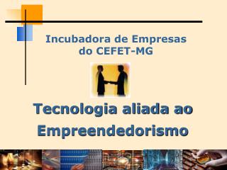 Incubadora de Empresas do CEFET-MG