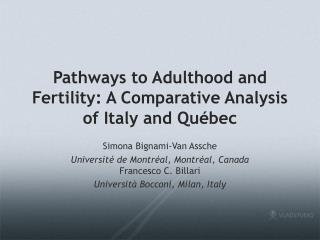 Pathways to Adulthood and Fertility: A Comparative Analysis of Italy and Québec