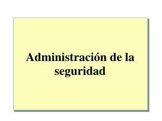 Administración de la seguridad