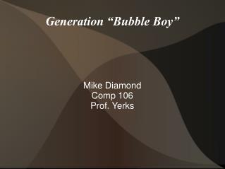 Generation “Bubble Boy”