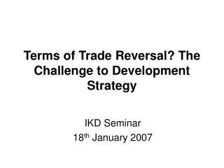 Terms of Trade Reversal? The Challenge to Development Strategy