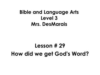 Bible and Language Arts Level 3 Mrs. DesMarais