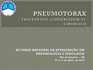 PNEUMOTÓRAX TRATAMENTO CONSERVADOR VS. CIRÚRGICO