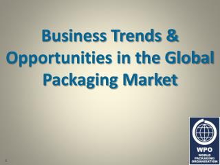 Business Trends &amp; Opportunities in the Global Packaging Market