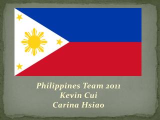 Philippines Team 2011 Kevin Cui Carina Hsiao