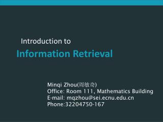 Minqi Zhou( 周敏奇 ) Office: Room 111, Mathematics Building E-mail: mqzhou@sei.ecnu