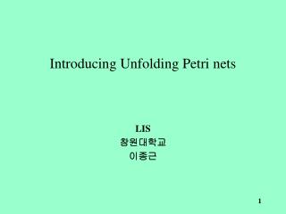 Introducing Unfolding Petri nets