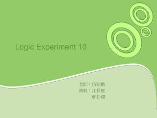 Logic Experiment 10