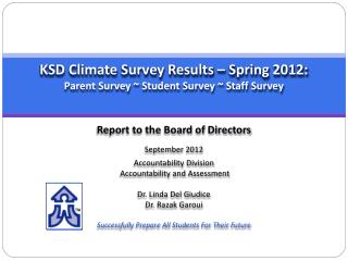 KSD Climate Survey Results – Spring 2012: Parent Survey ~ Student Survey ~ Staff Survey