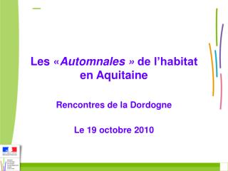 Les « Automnales » de l’habitat en Aquitaine